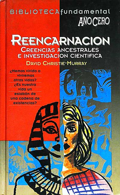 Reencarnación. Creencias ancestrales e investigación científica