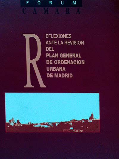 Reflexiones ante la revisión de ordenación urbana de Madrid