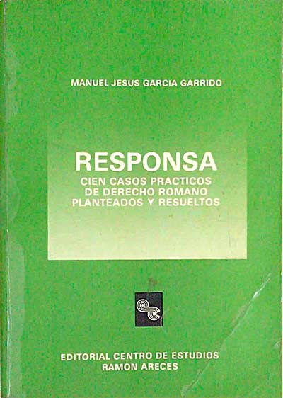 Responsa. Cien casos prácticos de derecho romano planteados y resueltos