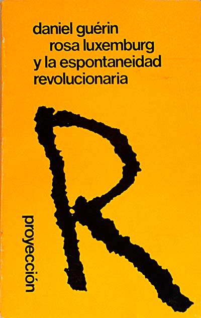 Rosa Luxemburg y la espontaneidad revolucionaria.