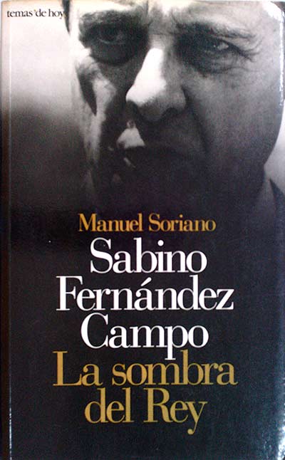 Sabino Fernández Campo. La sombra del Rey