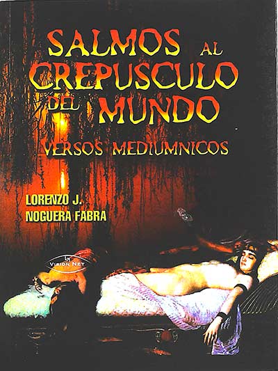Salmos al crepúsculo del mundo: versos mediumnicos