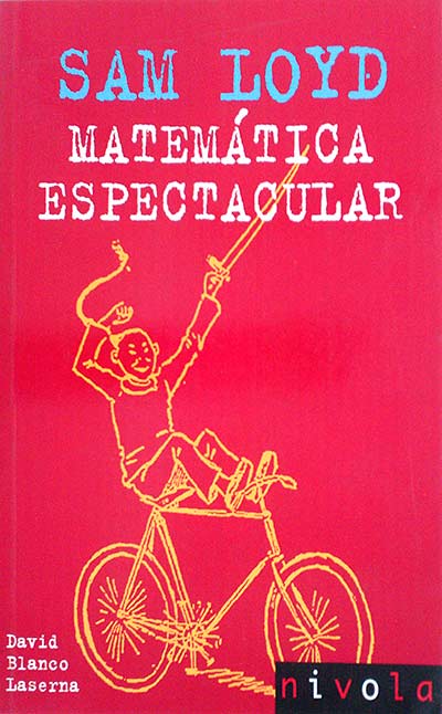 Sam Loyd. Matemática espectacular 