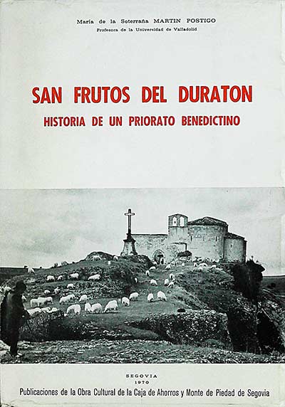 San Frutos del Duratón. Historia de un priorato Benedictino
