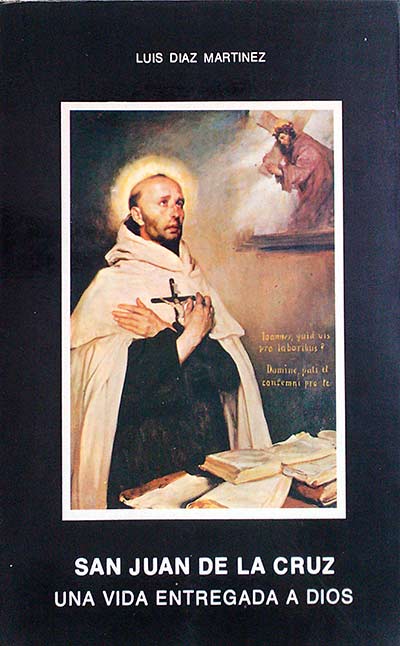 SAN JUAN DE LA CRUZ Una vida entregada a Dios