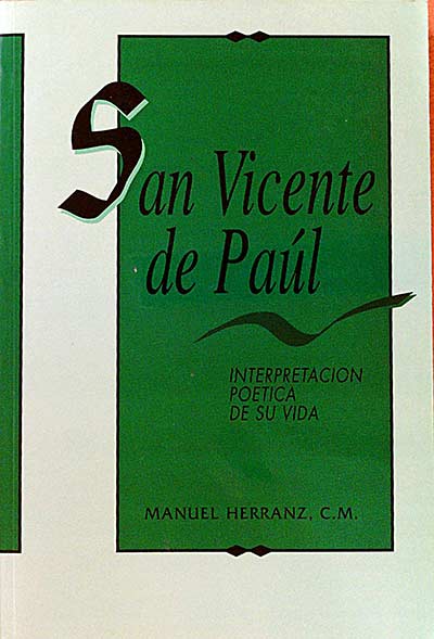 San Vicente de Paúl. Interpretación poética de su vida.