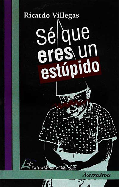 Sé que eres un estúpido