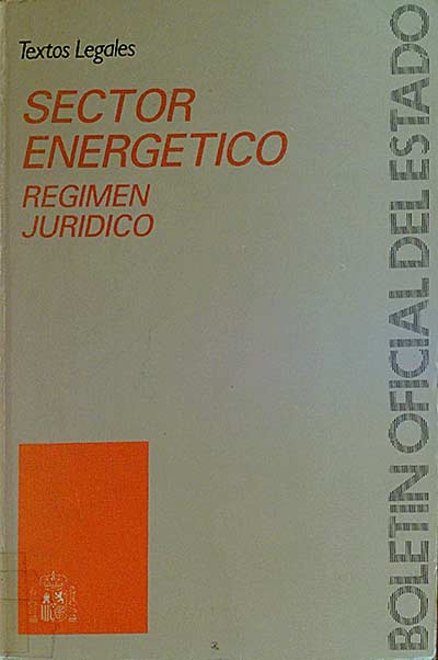 SECTOR ENERGÉTICO. RÉGIMEN JURÍDICO