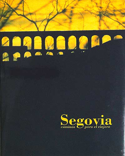 Segovia, caminos para el viajero