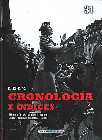 Segunda Guerra Mundial. Las claves de la mayor contienda de la historia 31