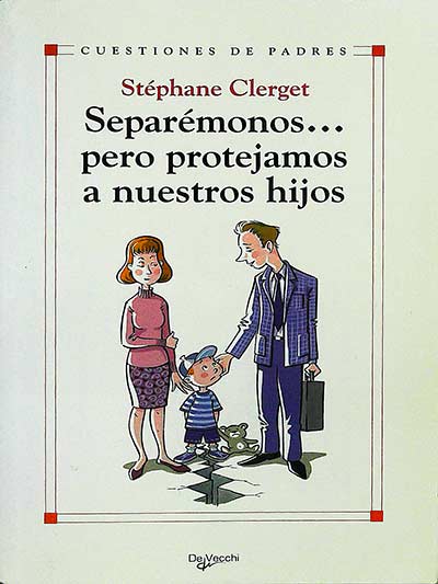 Separémonos... pero protejamos a nuestros hijos