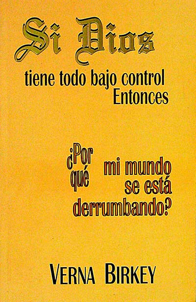 Si Dios tiene todo bajo control entonces...