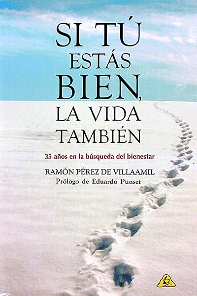 Si tú estás bien, la vida también. 35 años en la búsqueda del bienestar. 