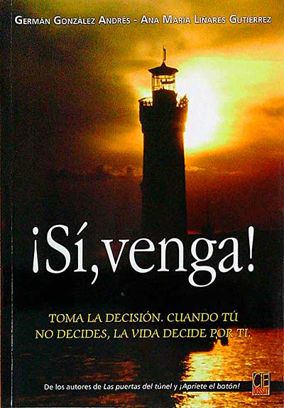 ¡Sí, venga! Toma la decisión. Cuando tú no decides, la vida decide por ti