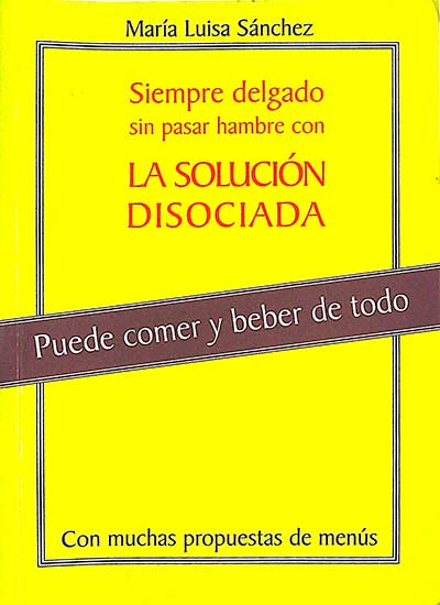 Siempre delgado sin pasar hambre con la solución disociada