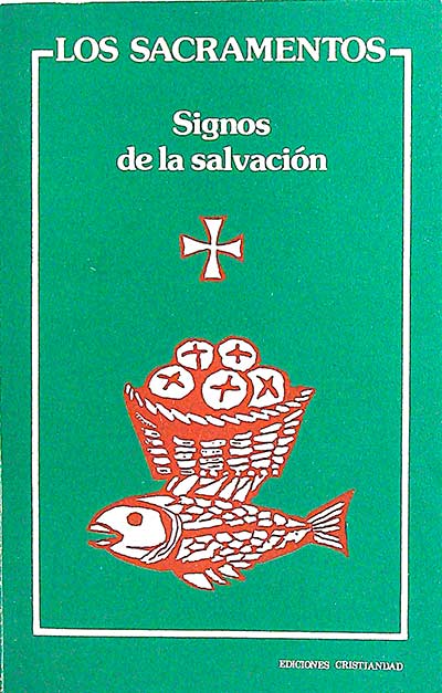 Los sacramentos: Signos de la salvación