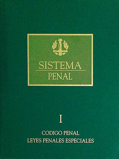 Sistema penal. Código penal. Leyes penales especiales I