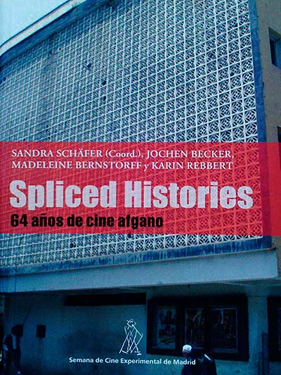 Sploced Histories. 64 años de cine afgano