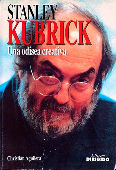 Stanley Kubrick. Una odisea creativa