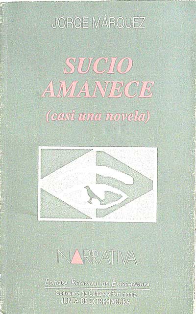 Sucio amanece (casi una novela) / Sucio amanece (casi una tragedia)
