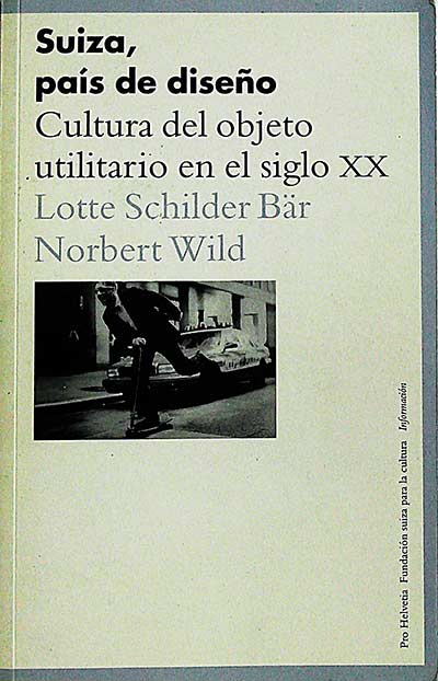 Suiza, país de diseño. Cultura del objeto utilitario en el siglo XX