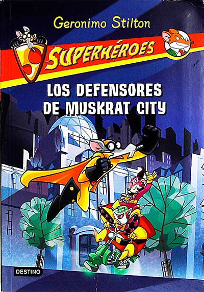 Supérheroes 1. Los defensores de Muskrat City