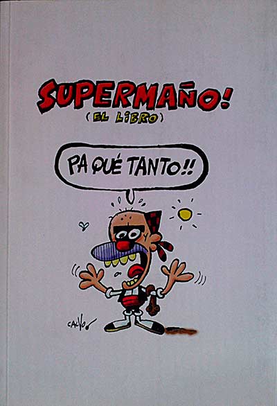 Supermaño! (El libro) Pa qué tanto!!