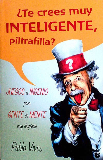 ¿Te crees muy INTELIGENTE, piltrafilla?