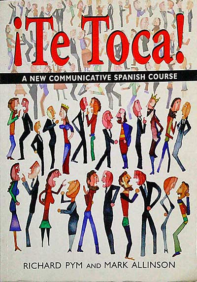¡Te toca! A new communicative spanish course