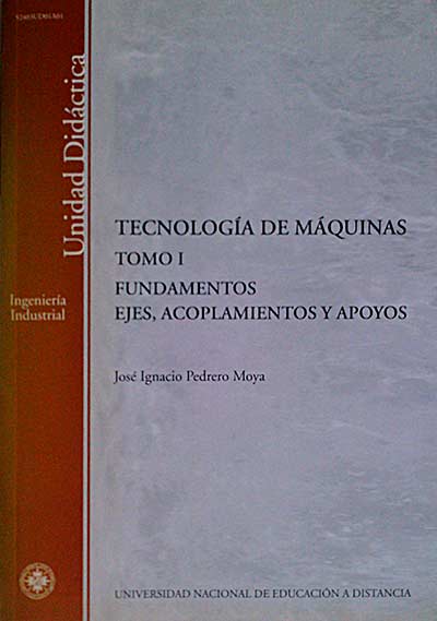 Tecnología de máquinas I Fundamentos, ejes, acoplamientos y apoyos