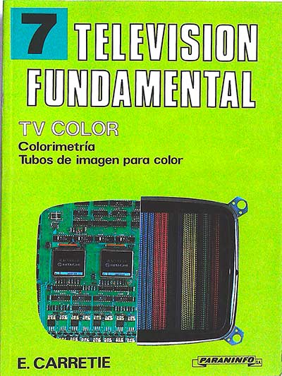 Televisión fundamental, 7: TV color, colorimetría, tubos de imagen para color