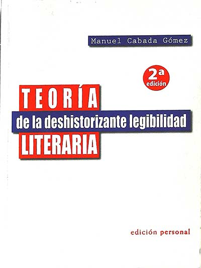 Teoría de la deshistorizante legibilidad literaria