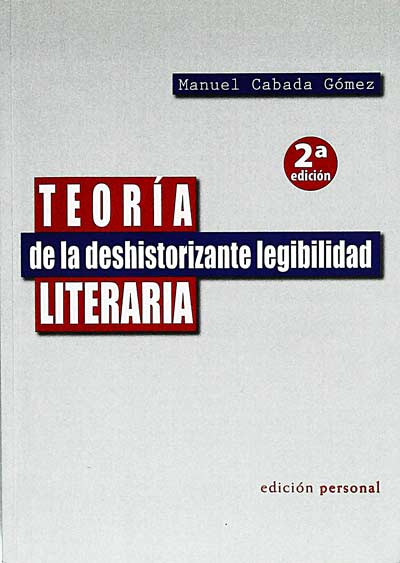 Teoría de la deshistorizante legibilidad literaria 