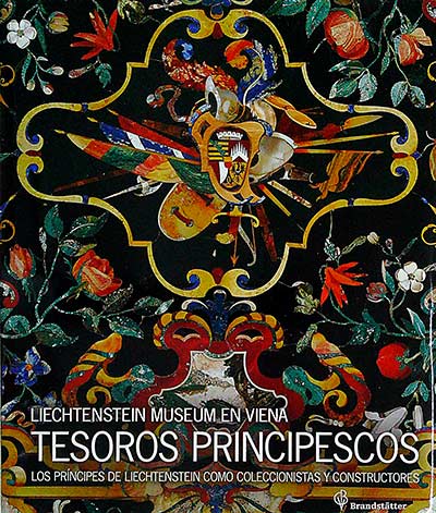 Tesoros prinipescos. Liechtenstein Museum en Viena
