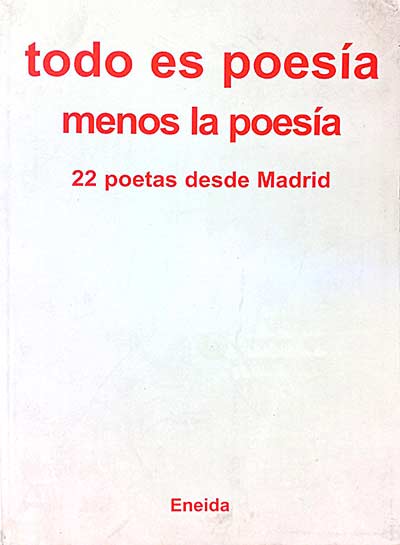 Todo es poesía menos la poesía