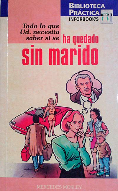 Todo lo que ud. necesita saber si se ha quedado sin marido 