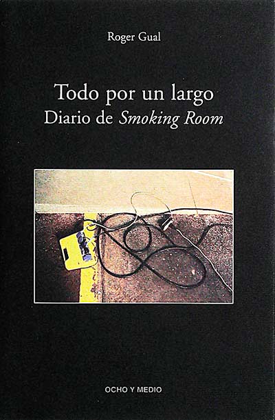 Todo por un largo. Diario de "Smoking Room"