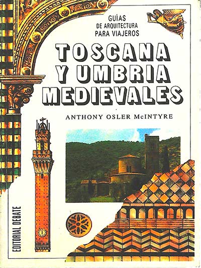 Guías de arquitectura para viajeros: Toscana y umbria medievales