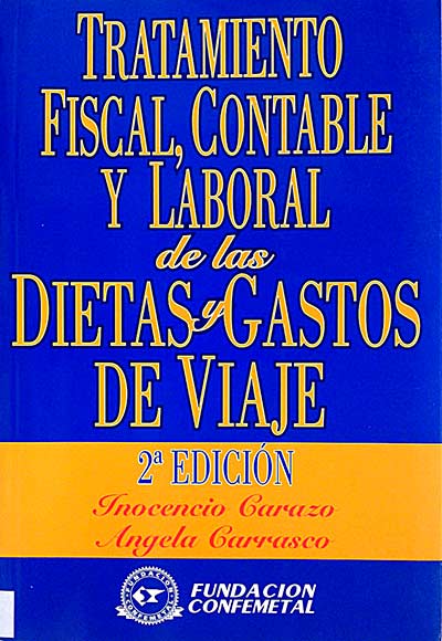 Tratamiento fiscal, contable y laboral de las dietas y gastos de viaje.
