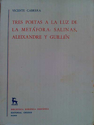 Tres poetas a la luz de la metáfora: Salinas, Aleixandre y Guillén 
