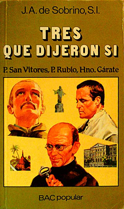 TRES QUE DIJERON SI. P. SAN VITORES, P.RUBIO, HNO. GÁRATE
