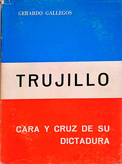 Trujillo. Cara y cruz de su dictadura