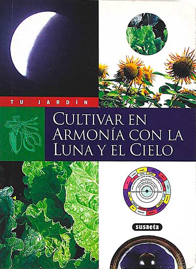 Tu jardín. Cultivar en armonía con la luna y el cielo