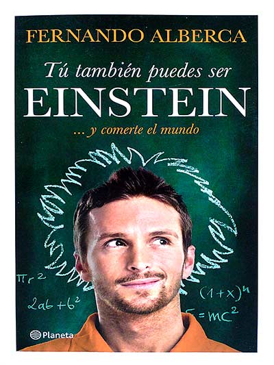Tú también puedes ser Einstein...y comerte el mundo