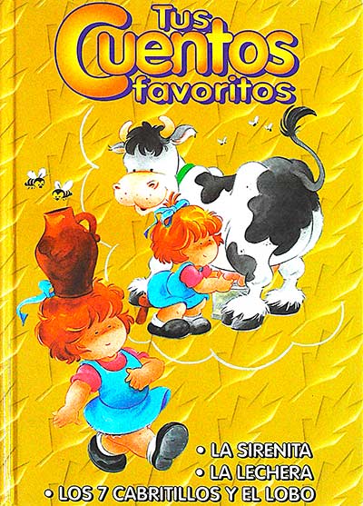 Tus cuentos favoritos: La sirenita, La lechera y Los 7 cabritillos y el lobo