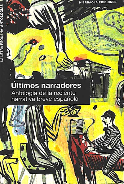 Últimos narradores. Antología de la reciente narrativa breve española