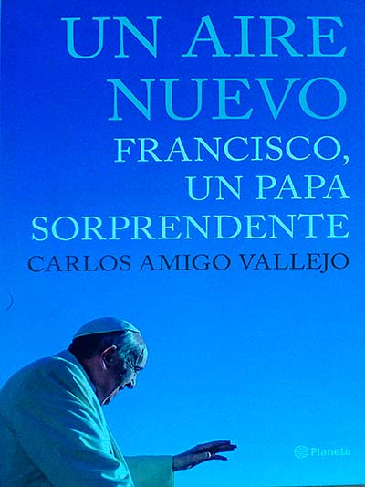 Un aire nuevo. Francisco, un Papa sorprendente