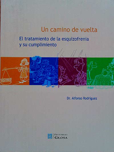 Un camino de vuelta. El tratamiento de la esquizofrenia y su cumplimiento