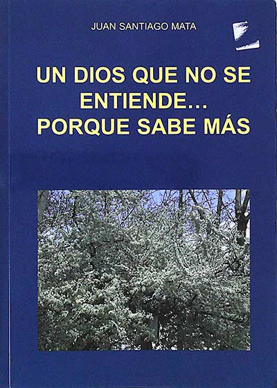 Un Dios que no se entiende... porque sabe más