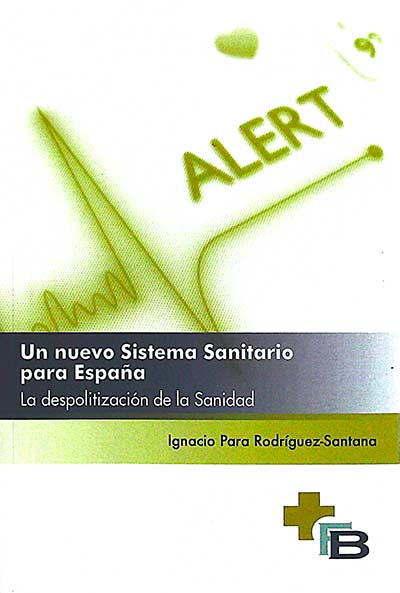 Un nuevo sistema Sanitario para España: la despolitización de la Sanidad